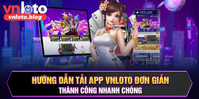 Hướng dẫn tải app Vnloto