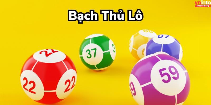 Bí quyết đánh bạch thủ lô hiệu quả- Chinh phục vận may